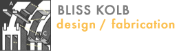 Bliss Kolb | design and fabrication