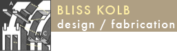 Bliss Kolb | design and fabrication